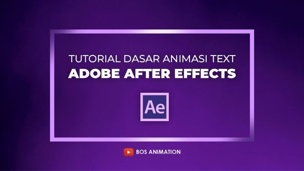 Tutorial After Effects – Tutorial Dasar Animasi Text pada Adobe After Effects